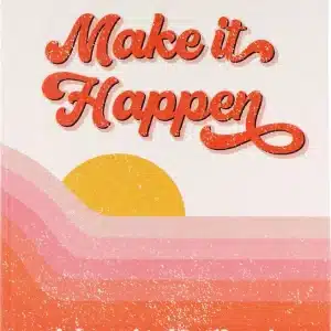 Make it Happen - A Journal to Identify and Actualize Your Goals