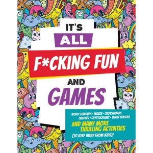It's All F*cking Fun and Games Activity Book