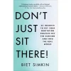 Don't Just Sit There! by Biet Simkin