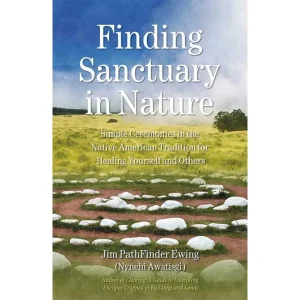 Finding Sanctuary in Nature by Jim PathFinder Ewing