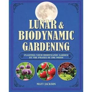 Lunar & Biodynamic Gardening by Matt Jackson