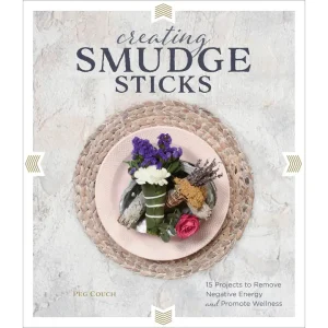 Creating Smudge Sticks by Peg Couch