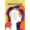 Manifesting - Using Thought Forms To Visualize Real Change