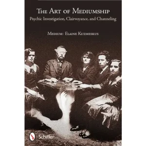 The Art of Mediumship By Elaine Kuzmeskus